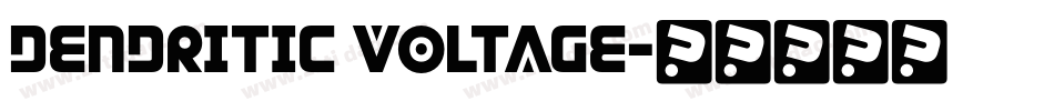 Dendritic Voltage字体转换